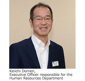 Keiichi Domen, Executive Officer responsible for the Human Resources Department