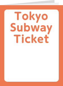 Tokyo Subway Ticket